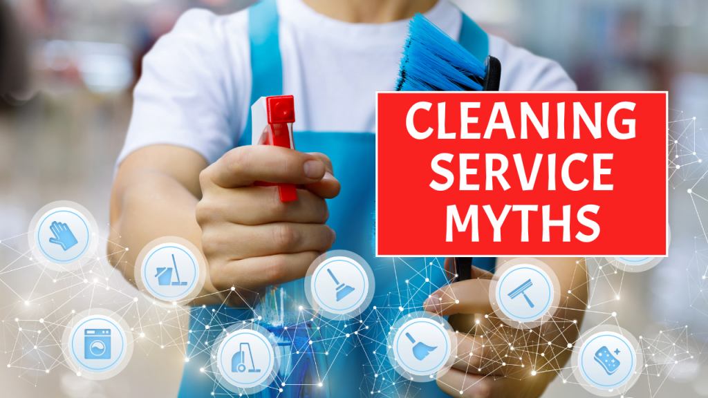 Cleaning Service Myths